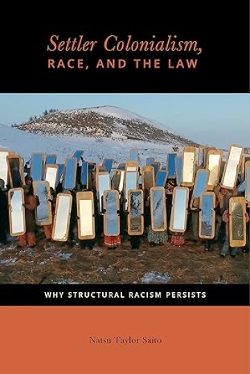 The book cover for Settler Colonialsim, Race, and the Law. Features an image of people holding tall mirrors in front of them as they stand near the coast with an island rising behind them. The top of the cover above the photo features a black rectangle and the bottom of the cover below the image features a dark rust-colored rectangle and the author's name in black font.